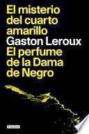 El misterio del cuarto amarillo / El perfume de la Dama de Negro
