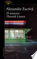 El Misterio Hannah Larson / the Mystery of Hannah Larson