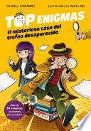 El misterioso caso del trofeo desaparecido (Top Enigmas 1)