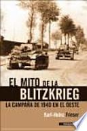 El Mito de la Blitzkrieg: la Campaña de 1940 en el Oeste