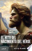 El Mito del Nacimiento del Héroe