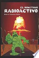 El Monstruo Radioactivo