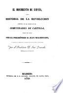 El movimiento de Espana o sea historia de la revolucion conocida con el nombre de las comunidades de Castilla, escrita en latin (etc.)