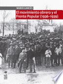 El movimiento obrero y el Frente Popular (1936-1939)