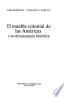 El mueble colonial de las Américas y su circunstancia histórica