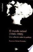 El mundo actual(1945-1985)
