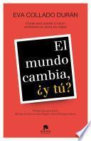 El mundo cambia, ¿y tú?