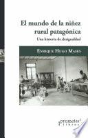 El mundo de la niñez rural patagónica