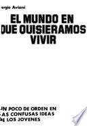 El mundo en que quisiéramos vivir