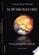 El mundo hace crac: Guerras, globalización, catástrofes,
