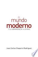 El mundo moderno y la comprensión de la historia