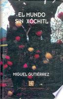 El mundo sin Xóchitl