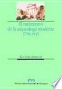 El nacimiento de la arqueología moderna, 1798-1945