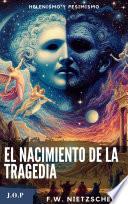 EL NACIMIENTO DE LA TRAGEDIA