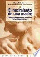 El Nacimiento De Una Madre/ the Birth of a Mother