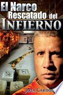 El Narco rescatado del infierno