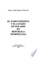 El narcotráfico y el lavado de dólares en República Dominicana