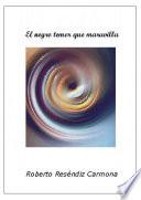 El negro temor que maravilla