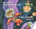 El niño astronauta y su amigo Ticky