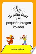 El niño feliz y el pequeño dragon volador