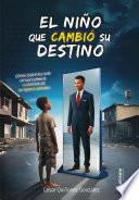 El niño que cambió su destino
