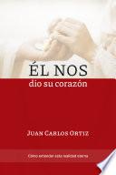 Él nos dió su corazón