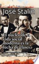 El núcleo de la vida social moderna es la lucha de clases