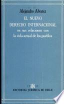 El nuevo derecho internacional en sus relaciones con la vida actual de los pueblos