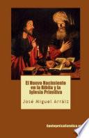 El Nuevo Nacimiento en la Biblia y la Iglesia Primitiva