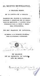 El Nuevo Newkastle ... Traducido del Frances [of C. Bourgelat] ... y aumentado con un diccionario de equitacion ... por Don Francisco de Layglesia