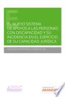 El nuevo sistema general de apoyos a las personas con discapacidad y su incidencia en el ejercicio de la capacidad jurídica