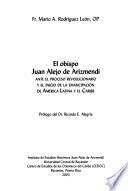El obispo Juan Alejo de Arizmendi, ante el proceso revolucionario y el inicio de la emancipación de América Latina y el Caribe
