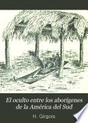 El oculto entre los aborígenes de la América del Sud