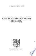 El oficio de padre de huerfanos en Zaragoza