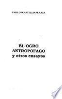 El ogro antropófago y otros ensayos