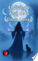 El Oráculo Azul de la Diosa Lunar