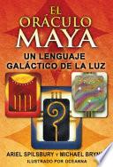 El Oráculo Maya: Un Lenguaje Galáctico de la Luz