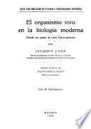 El organismo vivo en la biología moderna