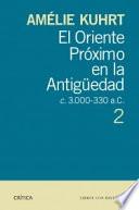 El Oriente Próximo en la Antigüedad 2, c 30000-330 a.c.