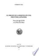 El origen de la riqueza en una frontera ganadera