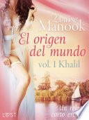 El origen del mundo vol. 1 Khalil - un relato corto erótico