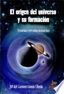 El orígen del universo y su formación
