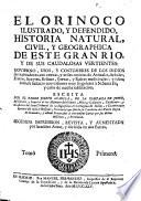 El Orinoco ilustrado y defendido, historia natural, civil y geographica de este gran rio y de sus caudalosas vertientes ... segunda impression