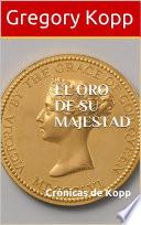 El Oro De Su Majestad