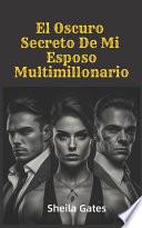El Oscuro Secreto De Mi Esposo Multimillonario Volumen 8