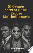 El Oscuro Secreto De Mi Esposo Multimillonario Volumen3