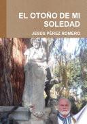 EL OTOÑO DE MI SOLEDAD