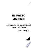 El Pacto Andino, creación de un mercado para Colombia?