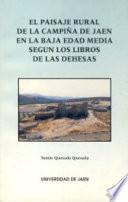El paisaje rural de la campiña de Jaén en la Baja Edad Media, según los libros de las Dehesas