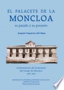 El palacete de la Moncloa. Su pasado y su presente
